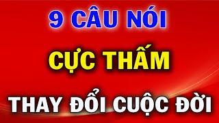 9 Câu Nói Cực Thấm giúp Bạn Thay Đổi Cuộc Đời