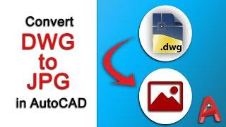 How to convert DWG file to JPG image in AutoCAD