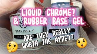 LIQUID CHROME?? IS IT WORTH THE HYPE?? & RUBBER BASE GEL | BORN PRETTY