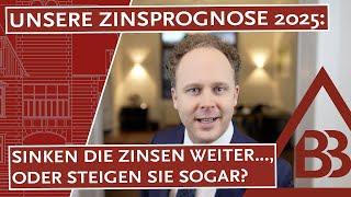 Unsere Zinsprognose 2025: Sinken die Zinsen weiter…oder steigen sie sogar?