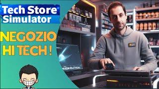 NEGOZIO HI TEC! | Tech Store Simulator | Full HD ITA