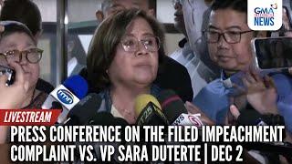 LIVE: Press conference on the filed impeachment complaint vs. VP Sara Duterte (Dec 2, 2024) - Replay