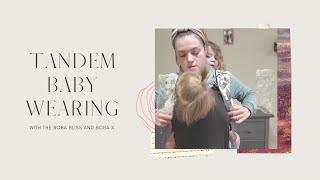 Tandem Babywearing | Boba Bliss and Boba X