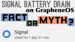 Signal on GrapheneOS over 24 hrs, battery DRAIN?!? (Portrait View)