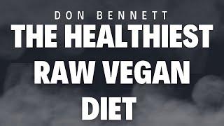 Raw Vegan FACTS Presentation By Don Bennett + Q&A