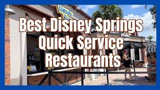 Best Disney Springs Quick Service Restaurants 2024 - where to eat #disneysprings