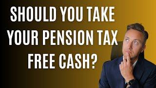 Should You Take Your Pension Tax Free Cash Lump Sum Right Now?