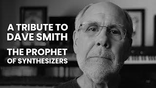 The Prophet of Synthesizers: A Tribute to Dave Smith