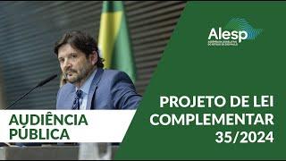 Audiência Pública na Alesp debate o projeto de lei complementar 35/2024