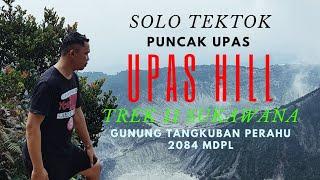 PENDAKIAN UPAS HILL VIA TREK 11 SUKAWANA | Gn. TANGKUBAN PERAHU - PALING COCOK UNTUK PEMULA