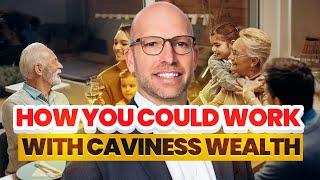 How You Could Work with Caviness Wealth | David Caviness, CFP®