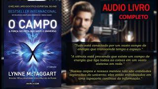 Audiolivro "O Campo: Em Busca da Força Secreta do Universo" de Lynne McTaggart