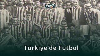Türkiye'de Futbol Tarihi | Tarih Söyleşileri