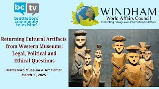 WWAC: Returning Cultural Artifacts from Western Museums: Legal, Political and Ethical Questions