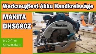 Makita Akku Handkreissäge DHS680Z - Schnitttiefe bis 57mm / Werkzeugtest, Review