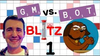Scrabble GM vs. Bot Blitz Battle: Episode 1!