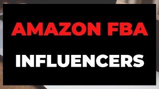 Working with Influencers to Launch Your Amazon FBA Product - Instagram, YouTube & Other Influencers