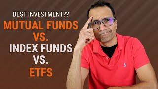 Best Investment - Mutual Funds vs. Index vs. ETFs