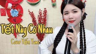 Tết Này Có Nhau - Pinky Vanh x Hoa Vũ | Yến Yumi cover