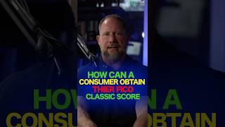 How Can A Consumer Obtain Their FICO Classic Score