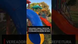 Vereadores cobram, Prefeitura atende pedido e começa instalar playgrounds em bairros de Assis