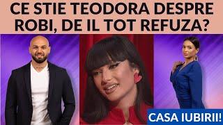 Casa Iubirii - Ce stie Teodora despre Robi, de il tot refuza?