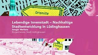 Lebendige Innenstadt – Nachhaltige Stadtentwicklung in Lüdinghausen Ansgar Mertens