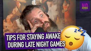 Tips For Staying Awake During Late Night NBA Games | No Dunks Nibble 