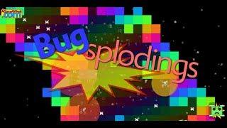 Bugsplodings: blood, guts and rainbows every where