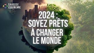 2024, soyez prêt à changer de monde