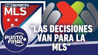 "Todas las decisiones arbitrales van para el lado MLS", Armando Melgar: Punto Final