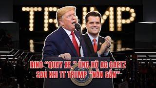 #2105 19NOV24 | RINO “QUAY XE,” ỦNG HỘ AG GAETZ SAU KHI TT TRUMP “NẮN GÂN!”