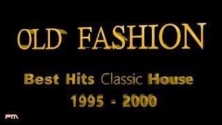 Old Fashion - Best Hits Classic House 2000