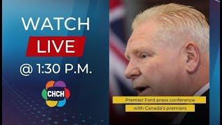 Ontario Premier Doug Ford to hold press conference with Canada's premiers at 1:30 p.m. in Toronto