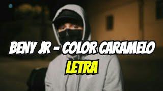 Beny Jr - Color Caramelo (LETRA/LYRICS)