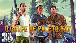 Grand Theft Auto V O Golpe De Paleto Bay