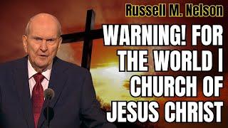 Warnings for the World | Church of Jesus Christ - Russell M. Nelson