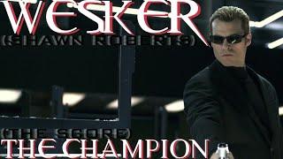 The Champion (The Score) Music Video | Wesker (Shawn Roberts) Tribute