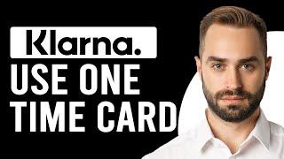 How To Use Klarna One Time Card (How To Pay With Klarna One Time Card)