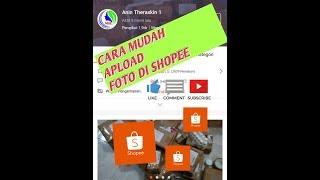 CARA JUALAN DAN APLOAD GAMBAR DI SHOPEE DENGAN MUDAH. cara masukkin gambar di shopee