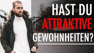 Gewohnheiten ATTRAKTIVER MÄNNER