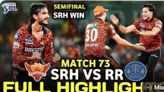 Full Highlights| Sunrisers Hyderabad vs Rajasthan Royals|IPL 2024 match 73 Qualifier 2nd match