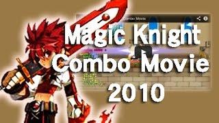 【Elsword】Magic Knight Combo Movie 2010 #嚴選炒蔬菜