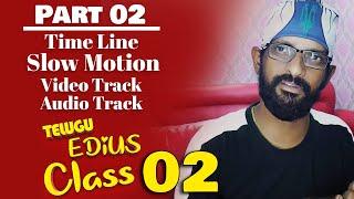 Edius class / PART 02 / Video Editing Tutorial in Telugu / Edius 8,9,10