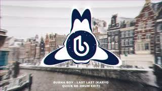 Burna Boy - Last Last (KARYO QUICK RE-DRUM EDIT)