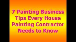 7 Painting Business Tips Every House Painting Contractor Needs to Know