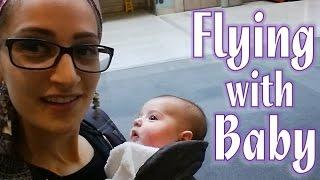 FLYING WITH BABY (Vlog 7x11)