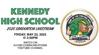 Kennedy High School 2025 Graduation Livestream
