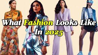 How to Stay Stylish in 2025: Top Fashion Trends Revealed