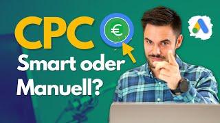 Google Ads 2024: Smarter CPC vs. Manueller CPC – Was ist effektiver?